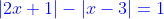 {\color{Blue} |2x+1|-|x-3|=1}